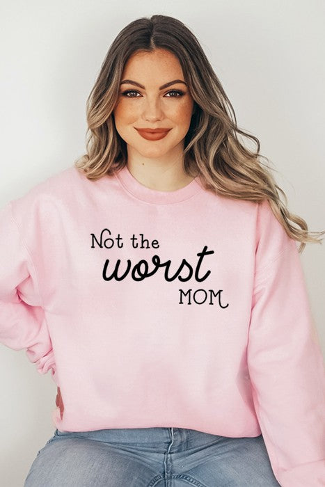 Not the Worst Mom Sweatshirt