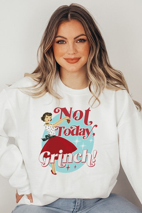 Not Today Grinch Sweatshirt